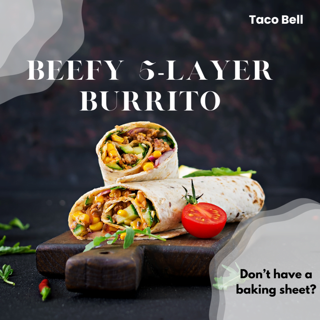  Beefy 5-Layer Burrito