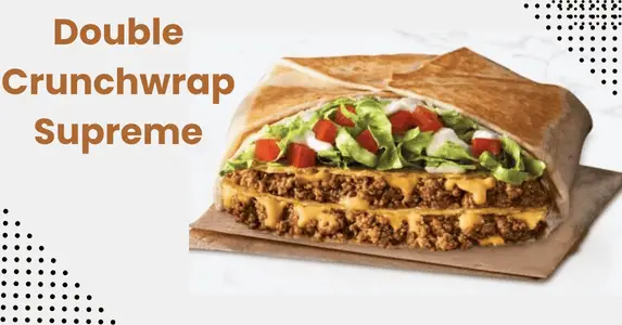 Double Crunchwrap Supreme