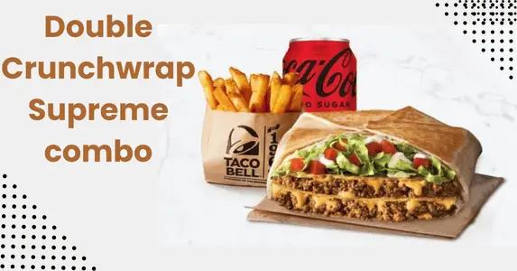 Double Crunchwrap Supreme Combo