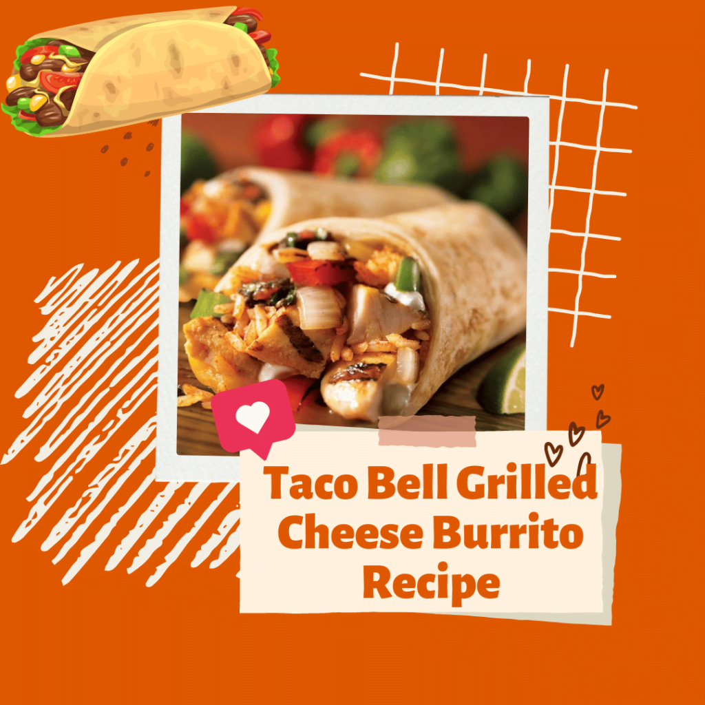 Grilled Cheese Burrito Taco Bell 