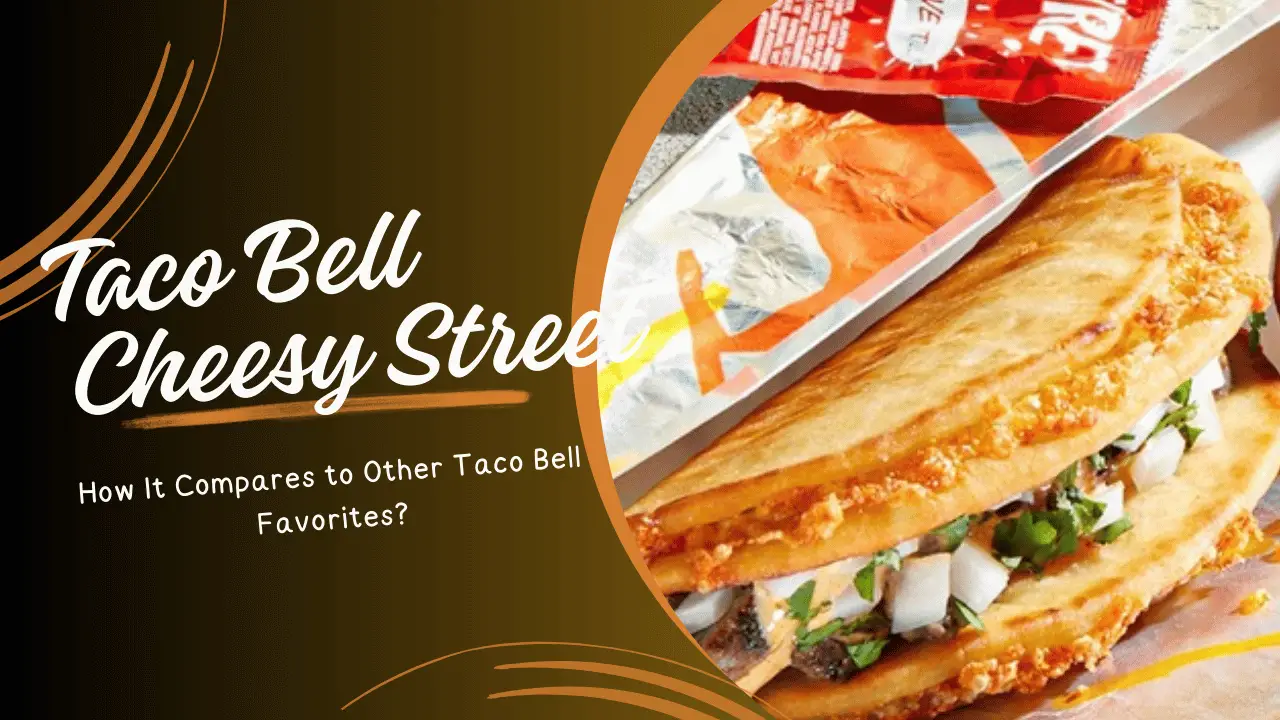 Taco Bell Cheesy Street Chalupas